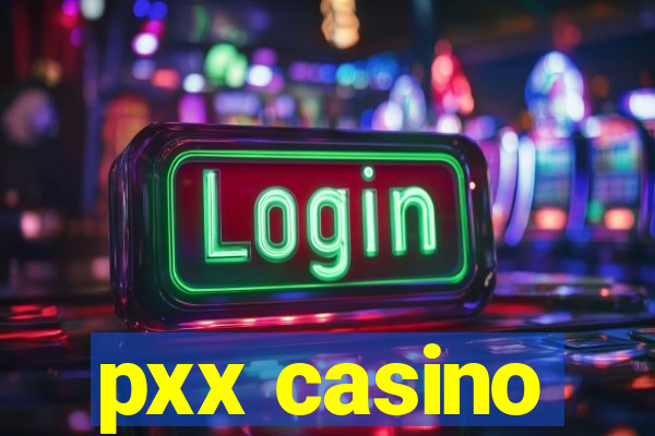 pxx casino